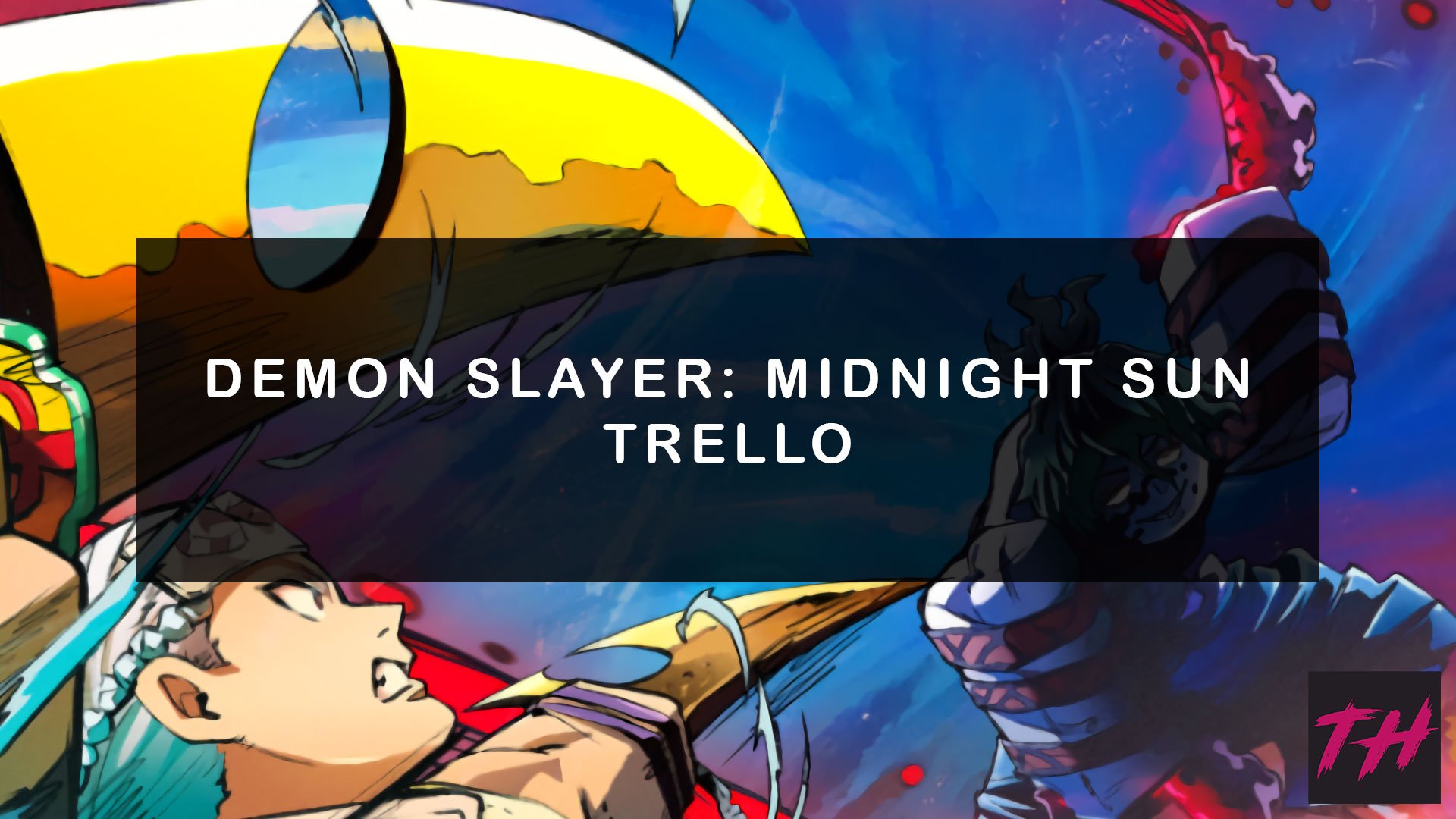 Demon Slayer Midnight Sun Trello Link & Wiki Join to the Community (2023) 
